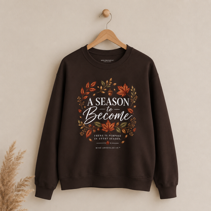 "A Season to Become" Cozy Crewneck